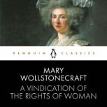 A Vindication of the Rights of Woman, Mary Wollstonecraft
