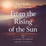 From the Rising of the Sun, Tim Challies