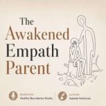 The Awakened Empath Parent, Isabelle Fairbrook