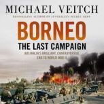 Borneo The Last Campaign, Michael Veitch
