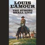 The Strong Shall Live, Louis L'Amour