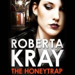 The Honeytrap, Roberta Kray