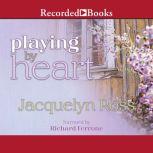 Playing by Heart, Jacquelyn Ross