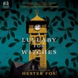 A Lullaby for Witches, Hester Fox