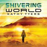 Shivering World, Kathy Tyers