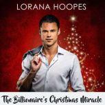 The Billionaire's Christmas Miracle A Christian Billionaire Romance, Lorana Hoopes