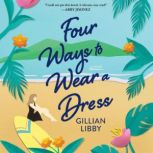 Four Ways to Wear a Dress, Gillian Libby
