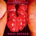 What Hunger, Catherine Dang