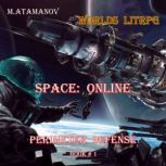 Space: Online (Perimeter Defense Book#1) Worlds LitRPG, M.Atamanov