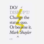 Do Disrupt, Mark Shayler
