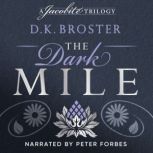 The Dark Mile The final book in the Flight of the Heron Trilogy, D.K. Broster
