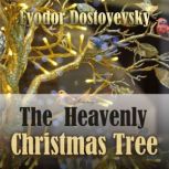 The Heavenly Christmas Tree, Fyodor Dostoyevsky