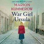War Girl Ursula A totally gripping and emotional page-turner (War Girls Book 1), Marion Kummerow