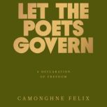 Let the Poets Govern, Camonghne Felix