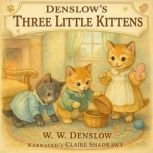 Denslows Three Little Kittens, W. W. Denslow