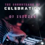 The Soundtrack Of Celebration, DJ iSizzle