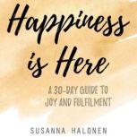 Happiness is Here, Susanna Halonen Newsonen