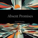 Absent Promises, Harris Woodley