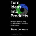 Turn Ideas Into Products, Steve Johnson