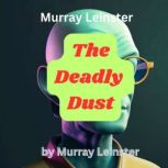 Murray Leinster The Deadly Dust, Murray Leinster