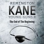 Young Guns 8 The End of The Beginning..., Remington Kane