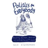 Politics for Everybody, Ned OGorman