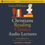 Christians Reading Classics Audio Le..., Nadya Williams