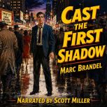 Cast the First Shadow, Marc Brandel