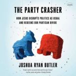 The Party Crasher, Joshua Ryan Butler