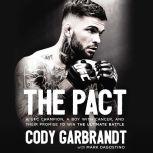The Pact A UFC Champion, a Boy with Cancer, and their Promise to Win the Ultimate Battle, Cody Garbrandt