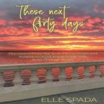 These Next Forty Days, Elle Spada