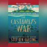 The Castaway's War One Man's Battle Against Imperial Japan, Stephen Harding