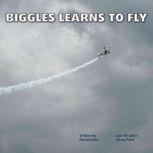 Biggles Learns To Fly Exciting adventures in WWI as Biggles earns his wings on the front line, WE Johns