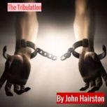 The Tribulation, John Hairston