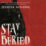 Stay Buried, Jennifer McMahon