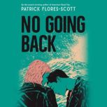 No Going Back, Patrick FloresScott