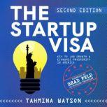 The Start Up Visa Key to Job Growth & Economic Prosperity in America, Tahmina Watson