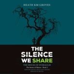 The Silence We Share, Heath Groves