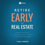 Retire Early With Real Estate, Chad Carson