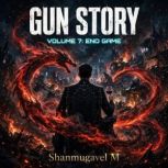 Gun Story Volume 7, Shanmugavel M