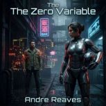 The Zero Variable, Andre Reaves