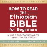 How to Read the Ethiopian Bible for B..., Leafiq Publishers