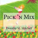 Pick n Mix, Dorothy M. Mitchell