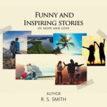 Funny and Inspiring Stories of Hope a..., R.S Smith