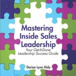 Mastering Inside Sales Leadership, Dorian Lynn Hidy