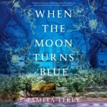 When the Moon Turns Blue, Pamela Terry
