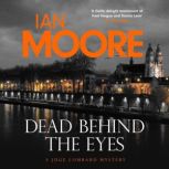 Dead Behind the Eyes, Ian Moore