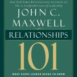 Relationships 101, John C. Maxwell