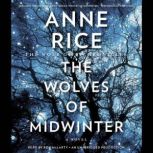 The Wolves of Midwinter The Wolf Gift Chronicles, Anne Rice