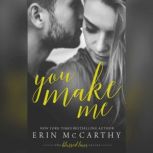 You Make Me, Erin McCarthy